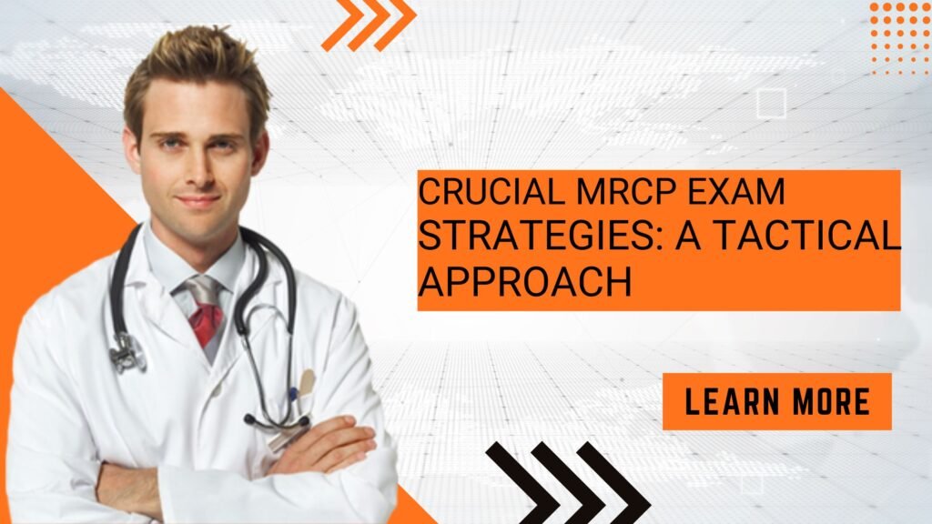 Crucial mrcp exam strategies